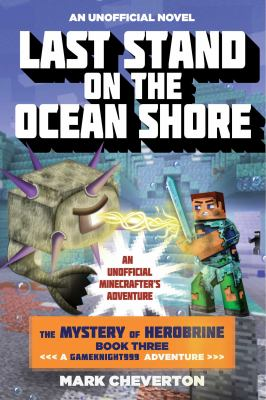 Last Stand on the Ocean Shore: an Unofficial Minecrafter's Adventure