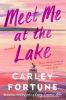 Meet me at the lake by Fortune, Carley