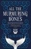 All_the_murmuring_bones