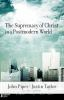 The_supremacy_of_Christ_in_a_postmodern_world