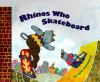 Rhinos_who_skateboard