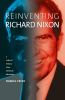 Reinventing_Richard_Nixon