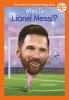 Who_Is_Lionel_Messi_