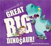 I_wanna_be_a_great_big_dinosaur