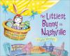 The_littlest_bunny_in_Nashville