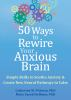 50_ways_to_rewire_your_anxious_brain
