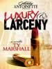 Luxury_and_Larceny__Part_1