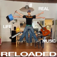 REAL_LIFE_MUSIC__RELOADED