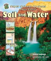 Super_science_projects_about_Earth_s_soil_and_water