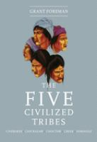 The_five_civilized_tribes___Cherokee__Chickasaw__Choctaw__Creek__Seminole
