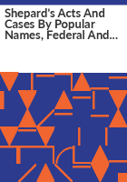 Shepard_s_acts_and_cases_by_popular_names__federal_and_state
