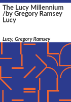 The_Lucy_millennium__by_Gregory_Ramsey_Lucy