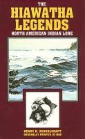The_myth_of_Hiawatha__and_other_oral_legends__mythologic_and_allegoric_of_the_North_American_Indians