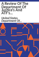 A_review_of_the_Department_of_Justice_s_and_ATF_s_implementation_of_recommendations_contained_in_the_OIG_s_report_on_Operations_Fast_and_Furious_and_Wide_Receiver