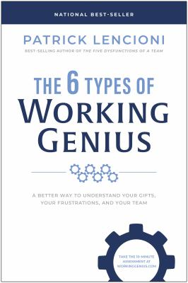 The 6 types of working genius by Lencioni, Patrick
