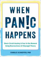 When_Panic_Happens__Short-Circuit_Anxiety_and_Fear_in_the_Moment_Using_Neuroscience_and_Polyvagal_Theory