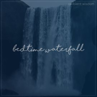 Bedtime_Waterfall