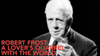 Robert_Frost__A_Lover___s_Quarrel_with_the_World