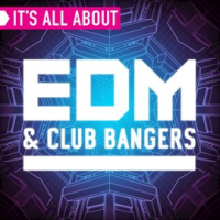 It_s_All_About_EDM___Club_Bangers