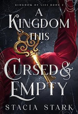 A kingdom this cursed and empty by Stark, Stacia