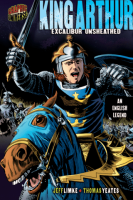 Graphic Myths and Legends: King Arthur: Excalibur Unsheathed