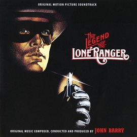 The Legend Of The Lone Ranger (Original Motion Picture Soundtrack) by John Barry