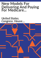 New models for delivering and paying for Medicare services