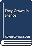 They_grow_in_silence