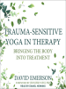 Trauma-Sensitive_Yoga_in_Therapy