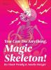 You_can_do_anything__magic_skeleton_