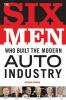 Six_men_who_built_the_modern_auto_industry