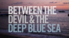 Between_the_Devil_and_the_Deep_Blue_Sea