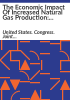 The_economic_impact_of_increased_natural_gas_production