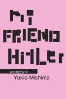 My_friend_Hitler_and_other_plays_of_Mishima_Yukio
