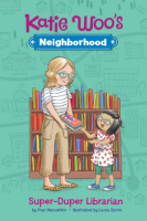 Katie_Woo_s_Neighborhood__Super_Duper_Librarian