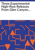 Three_experimental_high-flow_releases_from_Glen_Canyon_Dam__Arizona