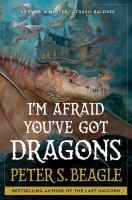 I_m_Afraid_You_ve_Got_Dragons