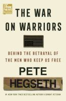 The_War_on_Warriors__Behind_the_Betrayal_of_the_Men_Who_Keep_Us_Free