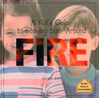 A_kid_s_guide_to_staying_safe_around_fire